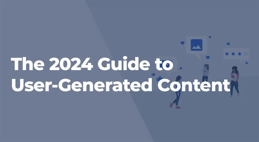 User-Generated Content 2024 Guide Blog by POP marketing